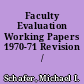 Faculty Evaluation Working Papers 1970-71 Revision /