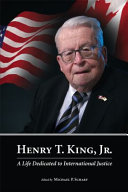 Henry T. King, Jr. : a life dedicated to international justice /