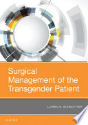 Surgical management of the transgender patient /
