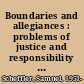 Boundaries and allegiances : problems of justice and responsibility in liberal thought /