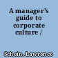 A manager's guide to corporate culture /