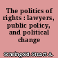The politics of rights : lawyers, public policy, and political change /