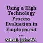 Using a High Technology Process Evaluation in Employment and Training Programs