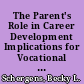 The Parent's Role in Career Development Implications for Vocational Education Research and Development. Occasional Paper No. 60 /