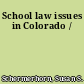 School law issues in Colorado /