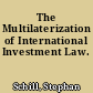The Multilaterization of International Investment Law.