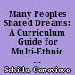 Many Peoples Shared Dreams: A Curriculum Guide for Multi-Ethnic Studies /