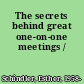 The secrets behind great one-on-one meetings /