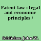 Patent law : legal and economic principles /