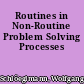 Routines in Non-Routine Problem Solving Processes