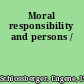 Moral responsibility and persons /