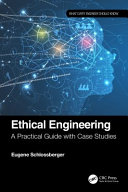 Ethical engineering : a practical guide with case studies /
