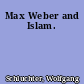 Max Weber and Islam.