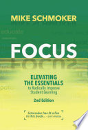 Focus : elevating the essentials to radically improve student learning /