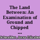 The Land Between: An Examination of Ground and Chipped Stone Artifacts from Garden Canyon Village.