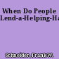 When Do People Lend-a-Helping-Hand?