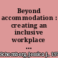 Beyond accommodation : creating an inclusive workplace for disabled library workers /