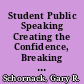 Student Public Speaking Creating the Confidence, Breaking through Barriers /