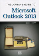 The lawyer's guide to Microsoft Outlook 2013 /