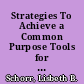 Strategies To Achieve a Common Purpose Tools for Turning Good Ideas into Good Policies. Special Report /