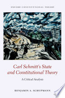 Carl Schmitt's state and constitutional theory : a critical analysis /