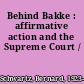 Behind Bakke : affirmative action and the Supreme Court /