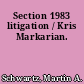 Section 1983 litigation / Kris Markarian.