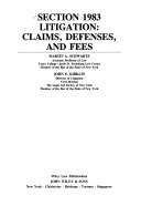 Section 1983 litigation : claims, defenses, and fees /