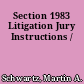 Section 1983 Litigation Jury Instructions /