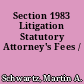 Section 1983 Litigation Statutory Attorney's Fees /