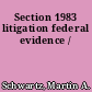 Section 1983 litigation federal evidence /