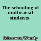 The schooling of multiracial students.
