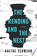 The rending and the nest : a novel /