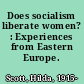 Does socialism liberate women? : Experiences from Eastern Europe.