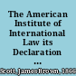 The American Institute of International Law its Declaration of the Rights and Duties of Nations /