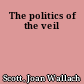 The politics of the veil