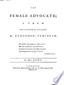 The female advocate ; a poem occasioned by reading Mr. Duncombe's Feminead.