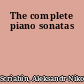 The complete piano sonatas