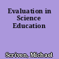 Evaluation in Science Education