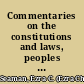 Commentaries on the constitutions and laws, peoples and history, of the United States and upon the great rebellion and its causes /
