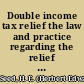 Double income tax relief the law and practice regarding the relief from double taxation /