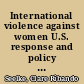 International violence against women U.S. response and policy issues [June 3, 2008] /
