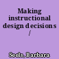 Making instructional design decisions /