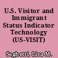 U.S. Visitor and Immigrant Status Indicator Technology (US-VISIT) program