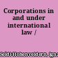 Corporations in and under international law /