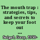 The mouth trap : strategies, tips, and secrets to keep your foot out of your mouth /