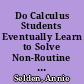 Do Calculus Students Eventually Learn to Solve Non-Routine Problems? Technical Report. No. 1999-5 /