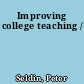 Improving college teaching /