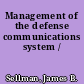 Management of the defense communications system /