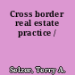 Cross border real estate practice /